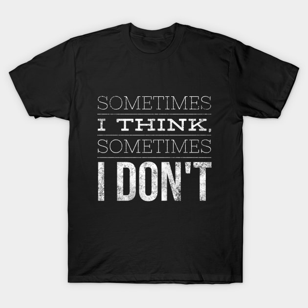 Sometimes T-Shirt by Six Gatsby